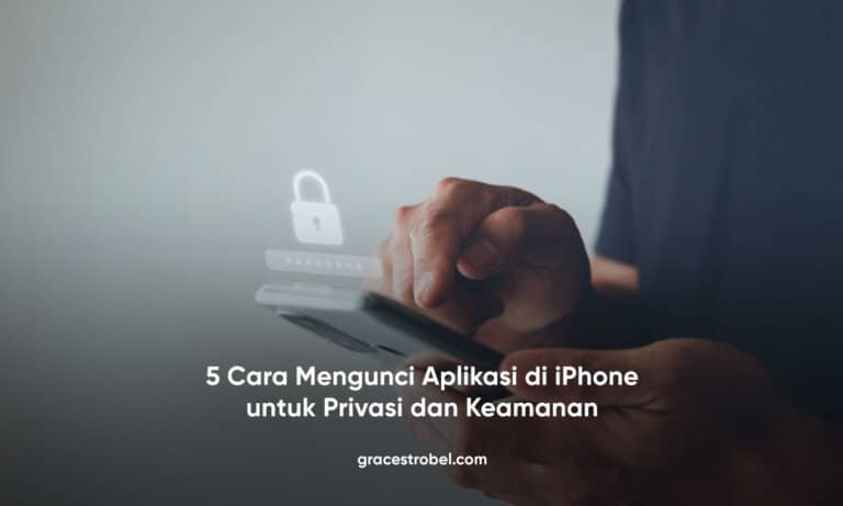 5 Cara Mengunci Aplikasi di iPhone untuk Privasi dan Keamanan