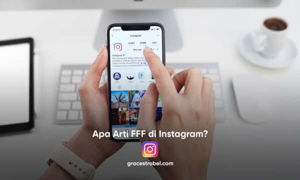 Apa Arti FFF di Instagram?