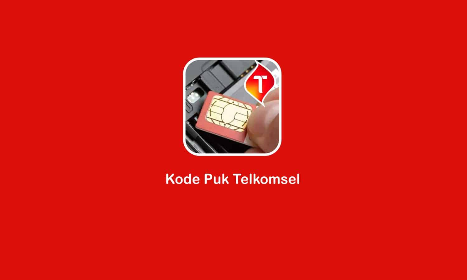 kode PUK Telkomsel