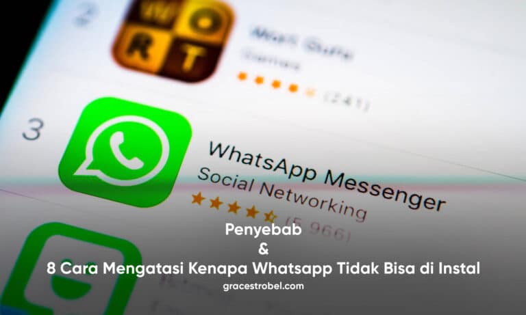 Penyebab dan 8 Cara Mengatasi Kenapa Whatsapp Tidak Bisa di Instal